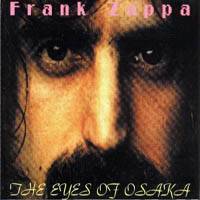 Frank Zappa : Eyes Of Osaka